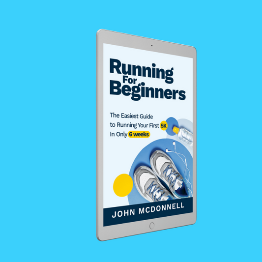 Running for Beginners: The Easiest Guide to Running Your First 5k in Only 6 Weeks Ebook - John McDonnell Running Coach